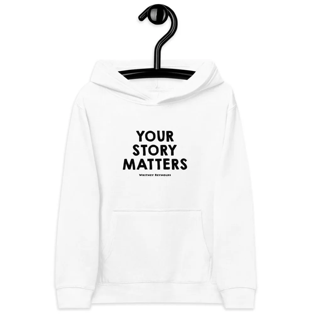 FAVORITE KIDS HOODIE WHITE - YOUR STORY MATTERS. WHITNEY REYNOLDS